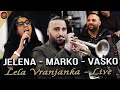 JELENA MARKOVIC,MARKO MARKOVIC & VASKO BORISOV - Lela Vranjanka - Live