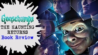 Goosebumps: The Haunting Returns - Goosebumps Book Review (Spoilers) (Duh)