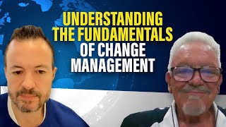 Understanding the Fundamentals of Change Management