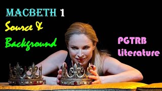 Macbeth| Source and Background| PGTRB| English Literature| Shakespeare Lovers