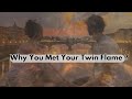 Why You Met Your Twin Flame ?