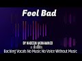 Feel Bad Backing Vocals By Nadeem Mohammed No Music No Voice Just Vocals
