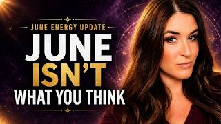 June Energy Update | Timeline Shifts, Discernment & Self-Trust