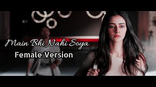 SOTY2-Main Bhi Nahi Soya Female Version Lyrics