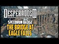 Desperados 3 Speedrun The Bridge At Eagle Falls Mission