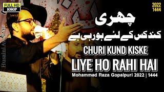 New Noha 2022 | Churi Kund Kiske Liye Ho Rahi Hai |Mohammad Raza Gopalpuri|18Bani Hashim Muzaffarpur