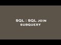 SQL : SQL join subquery