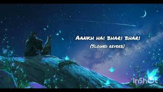 Aankh Hai Bhari Bhari [Slowed+Reverb] EnD LoFi#aankhhaibharibhari #slowedandreverb #viralvideo