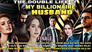 FINALE|THE DOUBLE LIFE OF MY BILLIONAIRE HUSBAND ANG KANILANG PAGMAMAHALAN