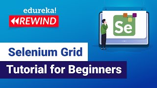 Selenium Grid Tutorial For Beginners | Selenium Tutorial | Selenium Training | Edureka Rewind