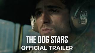 The Dog Stars | Official Trailer