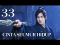 Cinta Seumur Hidup 33丨2024Drama Kisah Cinta Romantis Sejarah China