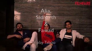 Alia Bhatt, Sidharth Malhotra and Fawad Khan Play Taboo