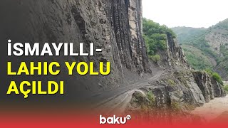 İsmayıllı-Lahıc yolu açıldı