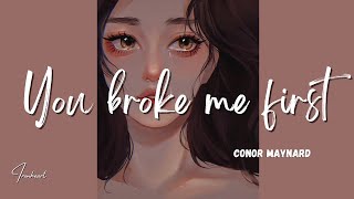Tate McRae - you broke me first (Conor Maynard Cover) (Lyrics)