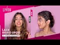 Quick and Easy Lace Braid Updo ft. Jaspreet Kaur Kalsi | Everyday Hairstyle Tutorial | Livon