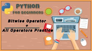 Day 7 | Bitwise Operator Explained | Python Operators Practice| Python for Beginners -Course 1| core