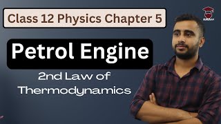 Petrol Engine Working Class 12 Physics || Petrol Cycle || Second Law of Thermodynamics - Gurubaa