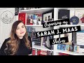 Organising My Sarah J. Maas Bookshelves!