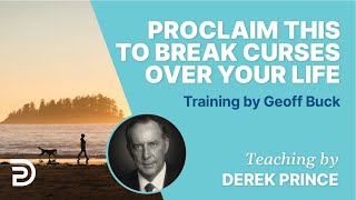 Proclaim This To Break Curses Over Your Life | Geoff Buck (DPM)