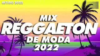 MIX CANCIONES DE MODA 2022 - LO MAS NUEVO - MIX REGGAETON 2022 - LAS MEJORES CANCIONES ACTUALES 2022