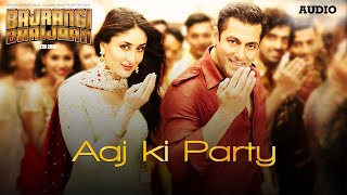 'Aaj Ki Party' Full AUDIO Song - Mika Singh Pritam | Salman Khan, Kareena Kapoor | Bajrangi Bhaijaan