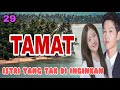 EP29 TAMAT • HAPPY ENDING • NOVEL ROMANTIS