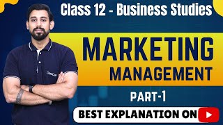 Chapter 11 | Marketing Management | Business Studies | Class 12 | Part 1