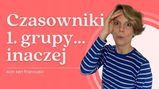 Francuskie czasowniki 1 grupy - francuski od podstaw 🇫🇷