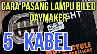 MUDAH \\\\ CARA PASANG LAMPU BILED DAYMAKER  5 KABEL