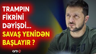 SON DƏQİQƏ! Rusiya-Ukrayna savaşında çarxlar çevrildi: Zelenski yeni 