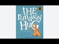 The Runaway Hug | Nick Bland & Freya Blackwood | Read Aloud | Storytime | Teacher Australian Accent