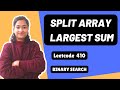 Split Array Largest Sum | Leetcode 410 | Binary Search | Day-31