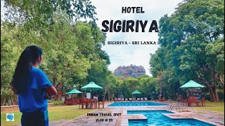 Hotel Sigiriya | Luxurious and Unforgettable Experience| Dream Travel Spot | VLOG #23