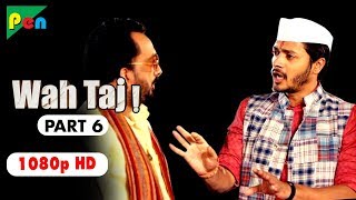 WAH TAJ Full Movie HD 1080p | Shreyas Talpade & Manjari Phadnis | Bollywood Comedy Movie | Part 6