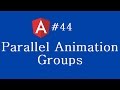 Angular 2 Tutorial - 44 - Parallel Animation Groups