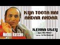 kya toota hai andar andar kehna usey mehdi hassan official audio song