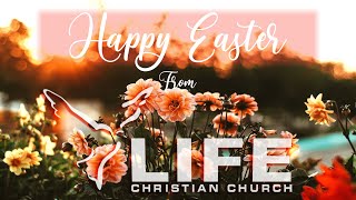 2020.04.12 Easter Sunday Service | Life Christian Church