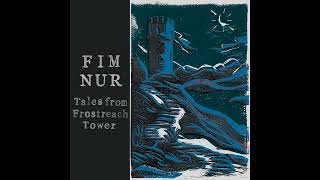 Fimnur - Tales from Frostreach Tower (2024) (EP) (Dungeon synth, winter synth)