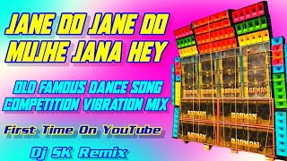 Jane Do Jane Do Mujhe Jana Hey।2022 New Dance Song।Dj SK Remix Dj Susovan Remix Dj BM Remix Dj MX#dj