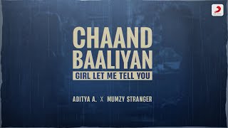 Chaand Baaliyan (Girl Let Me Tell You)