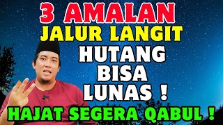 AMALAN PENARIK REZEKI JALUR LANGIT UNTUK MELUNASI HUTANG DAN HAJAT SEGERA DI QOBUL