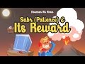 Sabr (Patience) & its Reward - Nouman Ali Khan