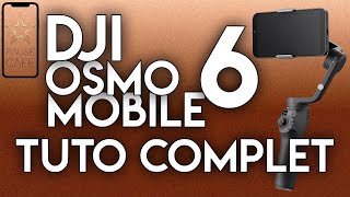 TUTO COMPLET DJI OSMO MOBILE 6 & DJI MIMO
