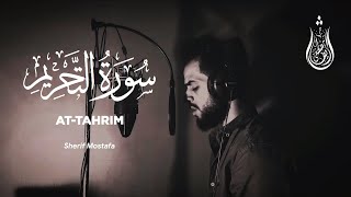 Surah At Tahrim - Sherif Mostafa [ 066 ] - Beautiful Quran Recitation