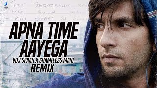 Apna Time Aayega (Remix) | VDJ Shaan X Shameless Mani | Gully Boy | Ranveer Singh | Alia Bhatt |