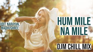 Hum Mile Na Mile ft. DJM | Kisna | Udit Narayan Songs