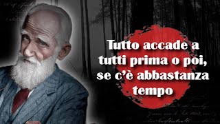 LASCIATI ISPIRARE DALLE PAROLE DI BERNARD SHAW CHE CAMBIANO LA VITA - ISPIRATI