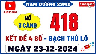 Đề 2 Số - XSMB Ngày 23/12/2024 | Soi Cầu Miền Bắc | Soi Cầu pascal, Cầu Đề Ít Số | Nam Dương XSMB