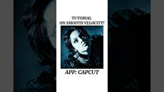 SMOOTH VELOCITY TUTORIAL IN CAPCUT!